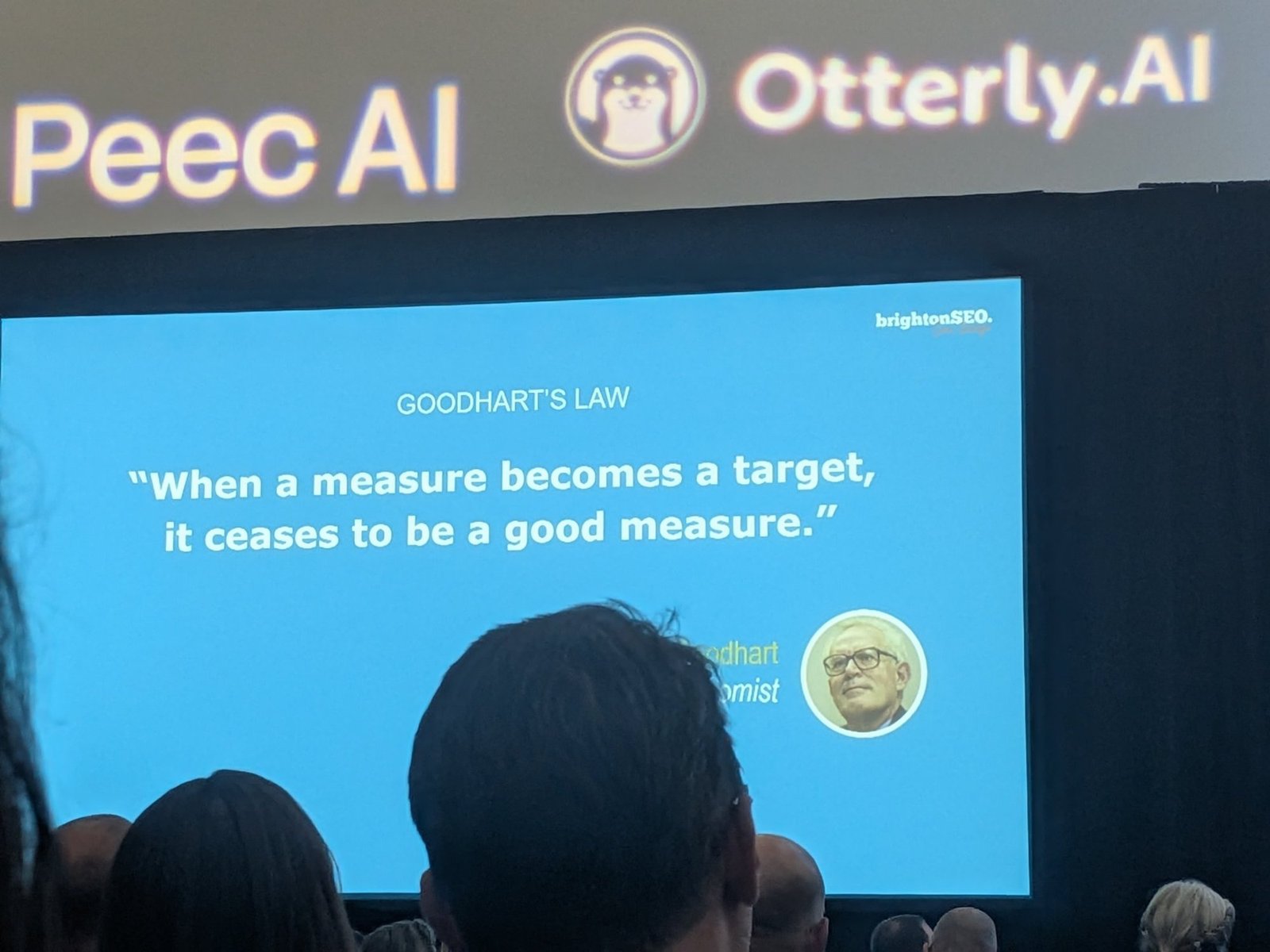 Goodhart's law: when a measure becomes a target, it ceases to be a good measure