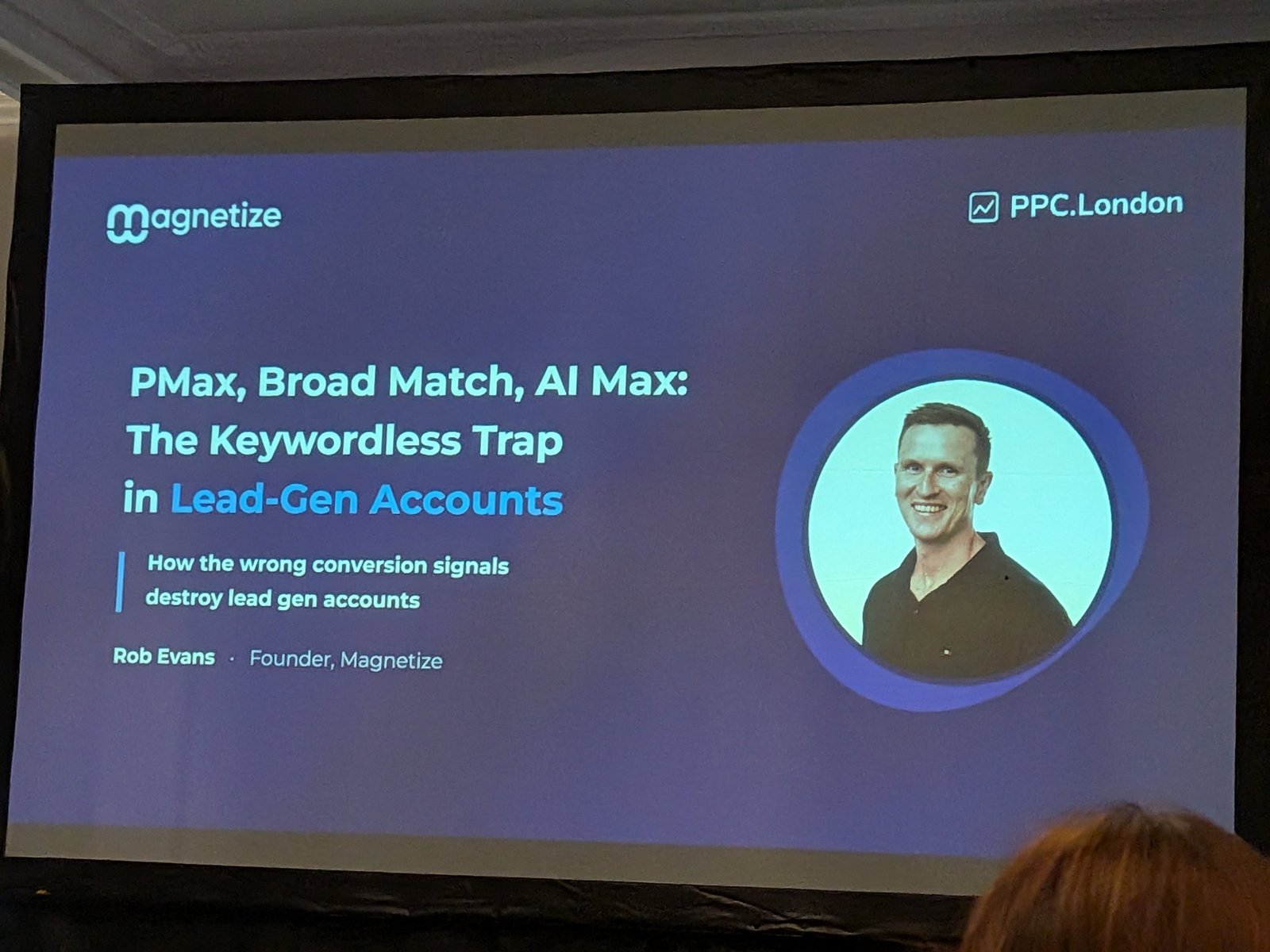 Title slide "PMax, Broad Match, AI Max: The Keywordless Trap in Lead-Gen Accounts" by Rob Evans, Founder, Magnetize